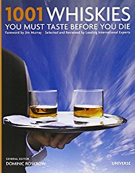1001 Whiskies You Must Taste Before You Die (1001 (Universe))