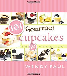 101 Gourmet Cupcakes in 10 Minutes (101 Gourmet Cookbooks)
