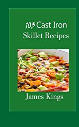 103 Cast Iron Skillet Recipes