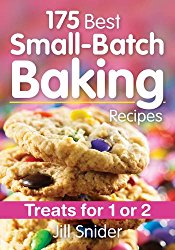 175 Best Small-Batch Baking Recipes: Treats for 1 or 2