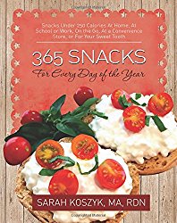 365 Snacks for Every Day of the Year: Snacks Under 250 Calories At Home, At School or Work, On the Go, At a Convenience Store, or For Your Sweet Tooth