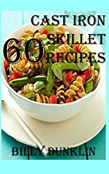 60 Cast Iron Skillet Recipes