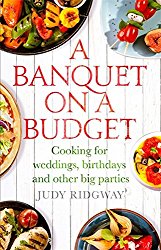 A Banquet on a Budget: Cooking for weddings, birthdays and other big parties