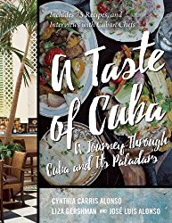A Taste of Cuba: Exploring the Island’s Unique Places, People, and Cuisine