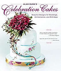 Alan Dunn’s Celebration Cakes: Beautiful Designs for Weddings, Anniversaries, and Birthdays