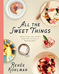 All the Sweet Things: Baked Goods and Stories from the Kitchen of SweetSugarbean