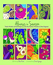 Always in Season: Twelve Months of Fresh Recipes from the Farmer’s Markets of New England
