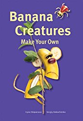 Banana Creatures (Make Your Own)