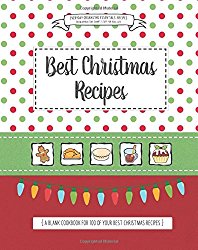 Blank Recipe Book: Best Christmas Recipes (Myria’s Everyday Organizing Essentials) (Volume 6)