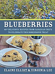 Blueberries: 40+ delicious recipes from Canadian chefs to celebrate this homegrown treat