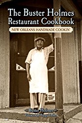 Buster Holmes Restaurant Cookbook, The: New Orleans Handmade Cookin’