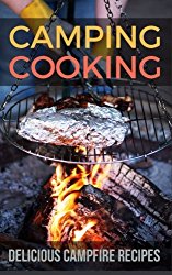 Camping Cooking: Delicious Campfire Recipes