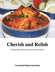 Cherish and Relish: Everyday Indian Vegetarian and Non-Vegetarian Recipes (Hardback)
