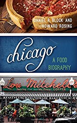 Chicago: A Food Biography (Big City Food Biographies)