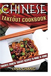Chinese Takeout Cookbook: Favorite Chinese Takeout Recipes to Make at Home (Takeout Cookbooks) (Volume 1)