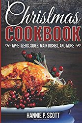 Christmas Cookbook: Appetizers, Sides, Main Dishes, and More