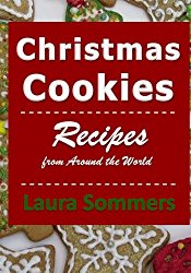 Christmas Cookies: Recipes from Around the World