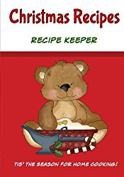 Christmas Recipes: Blank Recipe Book For Your Holiday Recipes