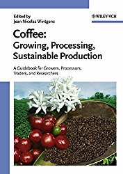 Coffee: Growing, Processing, Sustainable Production