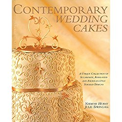 Contemporary Wedding Cakes: A Unique Collection of Sugarpaste, Royal-iced and American Style Stacked Designs