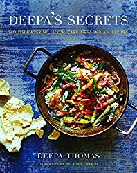 Deepa’s Secrets: Mouthwatering, Slow-Carb New Indian Recipes