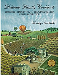 Delicato Family Cookbook: From the Old Country to the Wine Country, a History in Recipes
