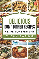 Dump Dinners: Dump Dinners Recipes, BOX SET, Dump Dinners Crock Pot, Dump Dinners Cookbook (Volume 1)