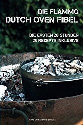 Dutch Oven Fibel: “Die ersten 20 Stunden mit dem Dutch Oven” (German Edition)