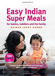 Easy Indian Super Meals: For Babies, Toddlers and the Family