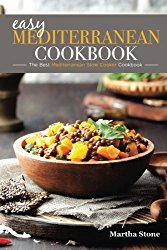 Easy Mediterranean Cookbook – The Best Mediterranean Slow Cooker Cookbook: The Mediterranean Diet Cookbook You Won’t Forget