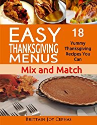 Easy Thanksgiving Menus: 18 Yummy Thanksgiving Recipes You Can Mix and Match – 2015 (The Art of Design)