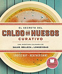 El secreto del caldo de huesos curativo (Spanish Edition)