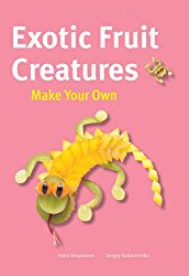 Exotic Fruit Creatures (Make Your Own)