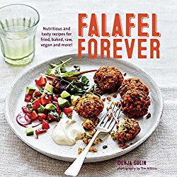 Falafel Forever: Nutritious and tasty recipes for fried, baked, raw, vegan and more!
