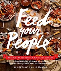 Feed Your People: Recipes for Big-Hearted, Big-Batch Cooking