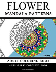 Flower Mandala Patterns Volume 2: Adult Coloring Books Anti-Stress Mandala