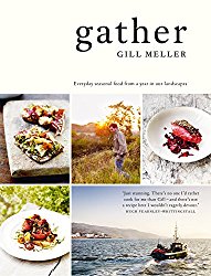 Gather: Everyday Seasonal Food from a Year in Our Landscapes