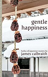 Gentle Happiness: Haiku of Japanese Sweets