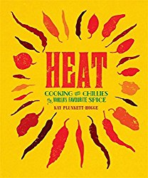 Heat: Cooking With Chillies, The World’s Favourite Spice
