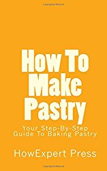 How To Make Pastry: Your Step-By-Step Guide To Baking Pastry