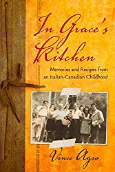 In Grace’s Kitchen: Memories and Recipes from an Italian-Canadian Childhood
