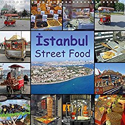 Istanbul Street Food: Ottoman and Turkish Take-Aways in Istanbul (Calvendo Places)