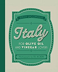 Italy for Olive Oil and Vinegar Lovers