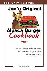 Joe’s Original Alpaca Burger Cookbook: For your alpacas and other meats, because sometimes palatable is just not good enough