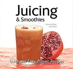 Juicing: Quick & Easy, Proven Recipes