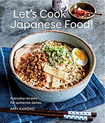 Let’s Cook Japanese Food!: Everyday Recipes for Authentic Dishes