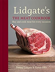 Lidgate’s: The Meat Cookbook: Buy and cook meat for every occasion