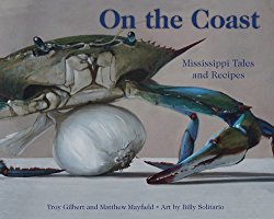 On the Coast: Mississippi Tales and Recipes
