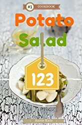 Potato Salad 123: A Collection of 123 Potato Salad Recipes That Will Be a Hit at Your Next Barbecue