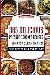 Pressure Cooker: Pressure Cooker: 365 Pressure Cooker Recipes: Pressure Cooker Cookbook: Instant Pot Pressure Cooker Cookbook->Electric Pressure … Cooker Cookbook, Instant Pot Pressure)